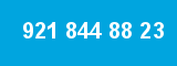 921 844 88 23